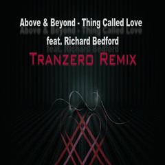 Above & Beyond - A Thing Called Love (Tranzero Remix)