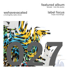 #whv027 | 20-07-2014 | Trope Recordings | Female - Into The Exotic