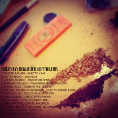 FRIED MAN's HULA DUBBIN REGGAE DUB GHETTO DJ MIX