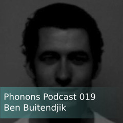 Phonons Podcast 019 - Ben Buitendijk