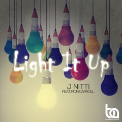 J Nitti feat. Ron Carroll - Light It Up (Dj Forte Remix)