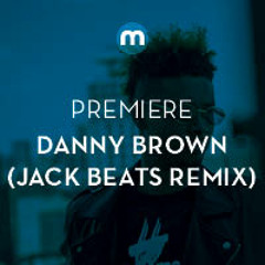 Premiere: Danny Brown 'Smokin & Drinkin' (Jack Beats Remix)