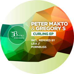 Peter Makto & Gregory S - Curling (Pornbugs Remix)
