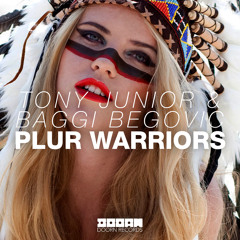 Tony Junior & Baggi Begovic - Plur Warriors (Original Mix)