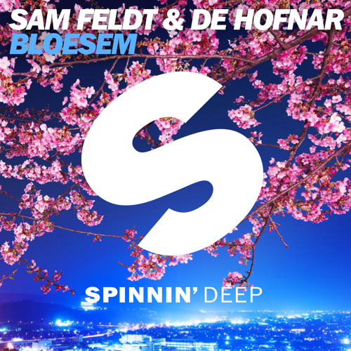 Sam Feldt & De Hofnar - Bloesem (Original Mix)