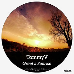 [DIL058] TommyV - Greet a Sunrise (Original Mix)