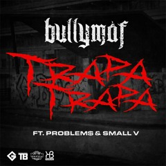 Bullymaf - Trapa Trapa Ft Problems & Small V