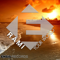 Rami -Your World (Original Mix) OUT NOW