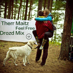 Therr Maitz - Feel Free (Drozd Mix)