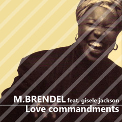 M.Brendel - Love Commandments - Feat. Gisele Jackson // for free