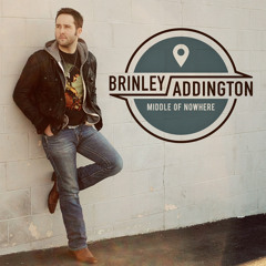 Brinley Addington - Middle Of Nowhere