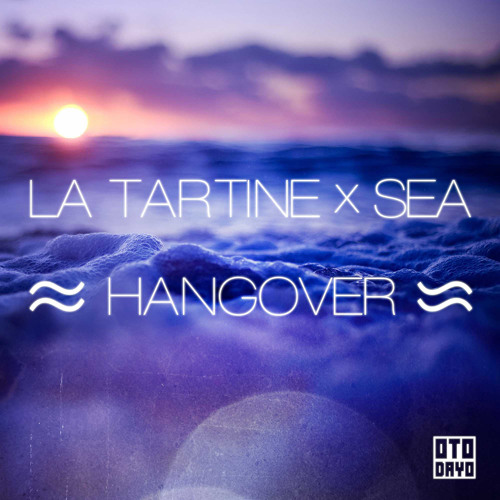 La Tartine ✖ Sea - Hangover