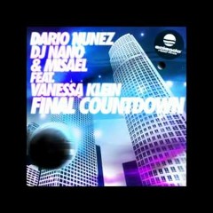 Dario Nunez, DJ Nano, Misael feat. Vanesa Klein - Final Countdown(Original Mix)