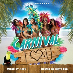CARNIVAL I LOVE YOU (MIXED BY JAYREV & HOSTED BY DIRTY DEZ)