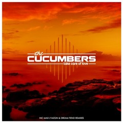 Cucumbers - Take Care Of Love (Dream Fiend Remix)
