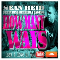 How Many Ways - Sean ReiD Featuring Kimberly Castro