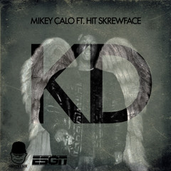 Mikey Calo ft. Hit Skrewface - KD