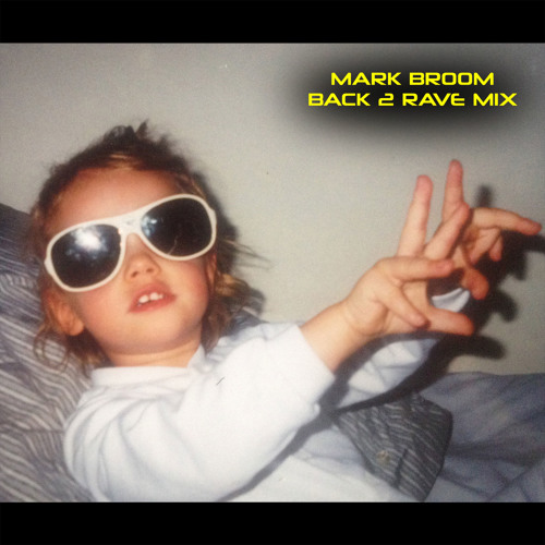 Mark Broom Back 2 Rave Mix