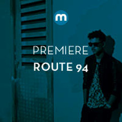 Premiere: Route 94 'Misunderstood'