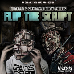 FLIP THE SCRIPT - DJ ONSET & SMK (a.k.a) DIRTY SMIRKS