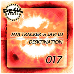 Javi Tracker vs Javi Dj - Desktination (Low Quality)
