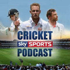 Sky Sports Cricket Podcast - 21st July