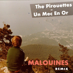 The Pirouettes - Un Mec En Or (Malouines Remix)