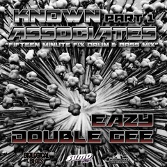 Known Associates part 1 Eazy & Double Gee