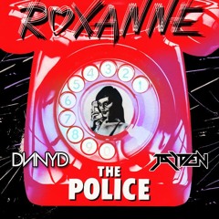 The Police - Roxanne (DNNYD & JAIDEN Bootleg) [FREE DOWNLOAD]