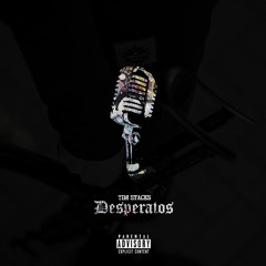 Tim Stacks - Desperatos (Prod. Ryan Alexy)