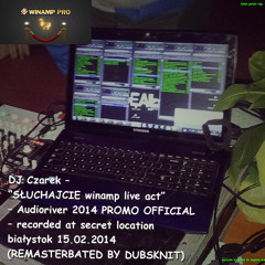 SŁUCHAJCIE winamp live act Audioriver PROMO – Secret Location 15/2/14   REMASTERBATED BY DUBSKNIT