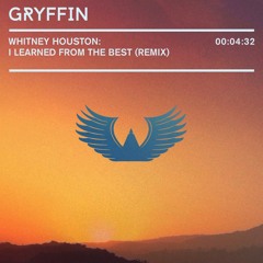 Whitney Houston - I Learned From The Best (Gryffin Remix)