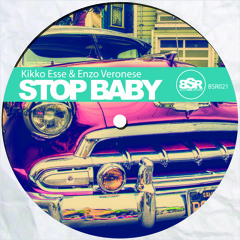 Kikko Esse & Enzo Veronese - Stop Baby (Original Mix)
