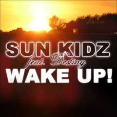 Sun Kidz Feat. Destiny - Wake Up (AlejZ Bootleg Mix)