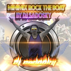 Minimix Rock The Boat By Dj Sadosky ( 320 Free Download ! )