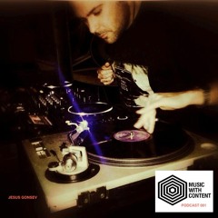 Music With Content Podcast 001 "Jesus Gonsev"
