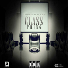Flawless ft. 80 Script - Class Thing (Prod by SubJamz)