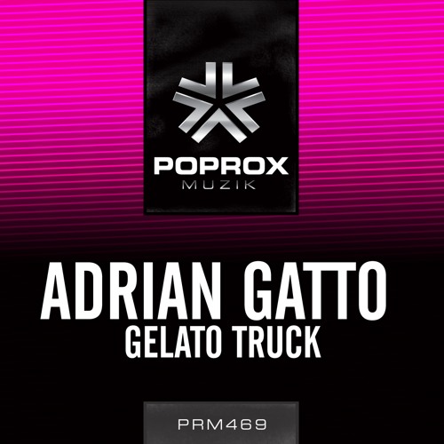 Adrian Gatto - Gelato Truck (Original Mix)