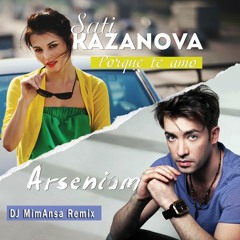 Arsenium feat. Sati Kazanova - Porque Te Amo ( DJ MimAnsa Electro House )