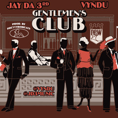 Gentlemen's Club - Jay Da 3rd & Vyndu (DIRTY)