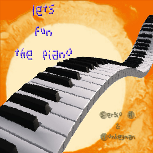 Sergio A. & Monkeyman - Let's Fun The Piano (original) Limited Free DL