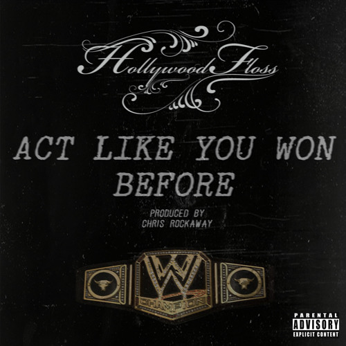 Act Like You Won Before (Produced By Chris Rockaway)