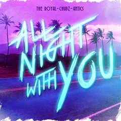 All Night With You feat. Antics and Chubz