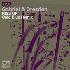 Gabriel & Dresden - Rise Up (Cold Blue Remix) [OUT NOW]