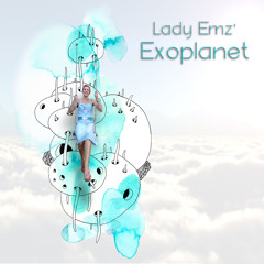 Album EXOPLANET - Lady Emz (Hardly Brez) *Preview (forthcoming August '14)