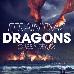 Efrain Diaz - Dragons [G4BBA Remix]