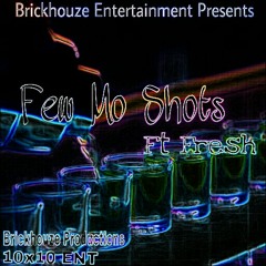 Fiyah-Few Mo Shots Ft. Fresh