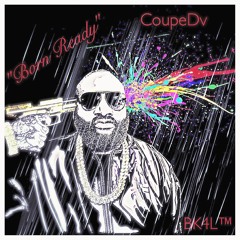 "Born Ready" (@CoupeDv__)