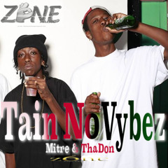 Tain No Vybez-(Mitre & ThaDon)