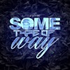 SOME TYPE OF WAY THE MIXTAPE